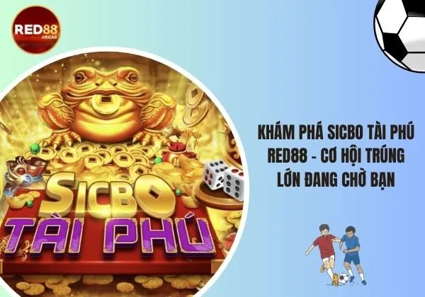 Sicbo Tài Phú Red88